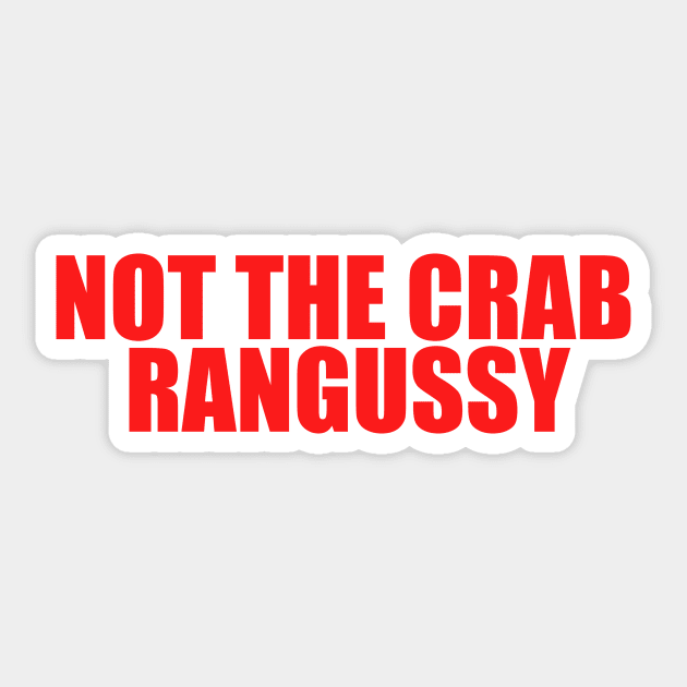 Not The Crab Rangussy Hat | Adult Humor | Crab Rangoon Gift Sticker by Hamza Froug